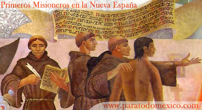 Los Primeros Misioneros en la Nueva España Los Primeros Misioneros en la Nueva España