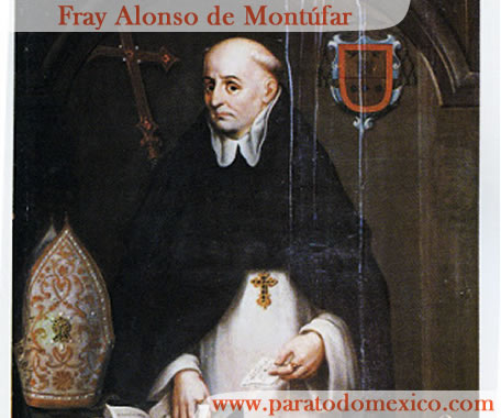 Fray Alonso de Montúfar Fray Alonso de Montúfar