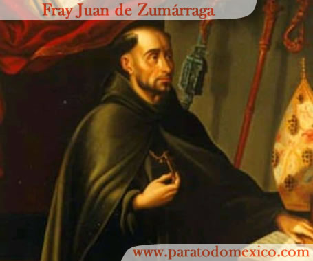 Fray Juan de Zumárraga Fray Juan de Zumárraga