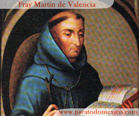 Fray Martin de Valencia Fray Martin de Valencia