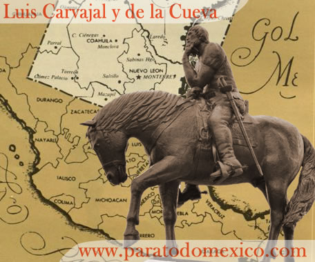 Luis Carvajal y de la Cueva Luis Carvajal y de la Cueva