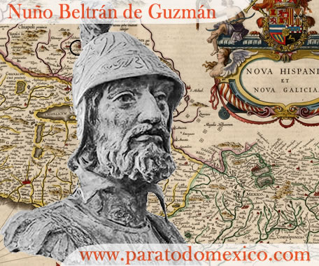 Nuño Beltrán de Guzmán Nuño Beltrán de Guzmán