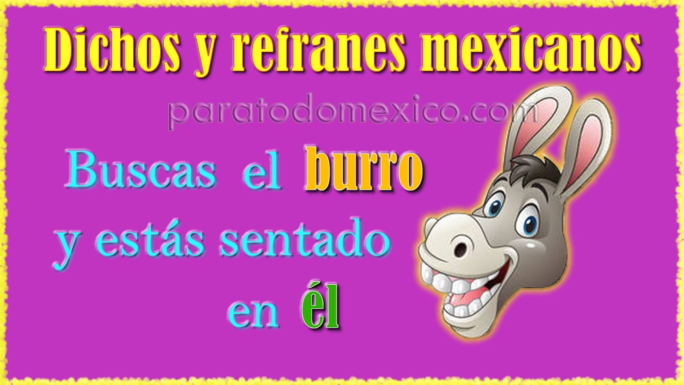 https://www.paratodomexico.com/imagenes/informacion-mexico/dichos_y_refranes_mexicanos_large.jpg