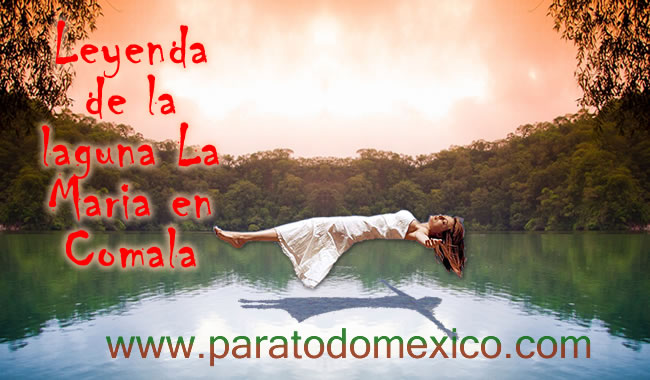 Leyenda de la laguna La Maria en Comala