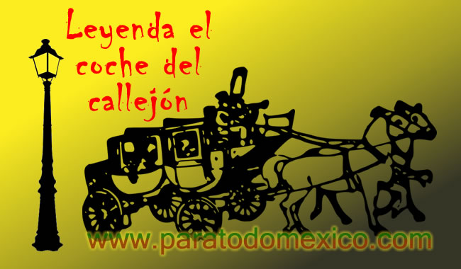 Leyenda El Coche del Callejón Leyenda El Coche del Callejón