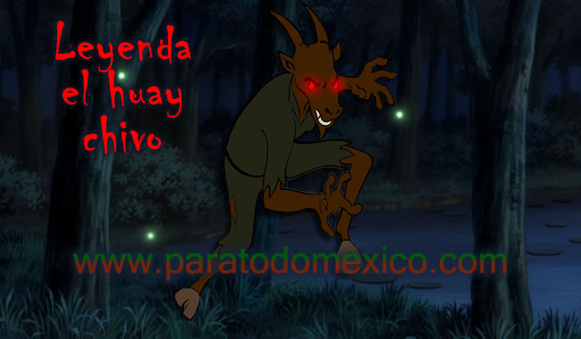 Leyenda El Huay Chivo Leyenda El Huay Chivo