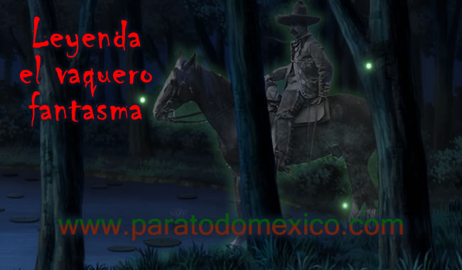 Leyenda El vaquero fantasma Leyenda El vaquero fantasma