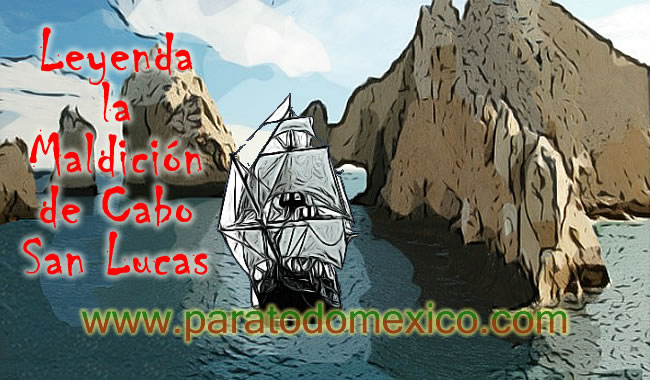 Leyenda La Maldición de Cabo San Lucas Leyenda La Maldición de Cabo San Lucas