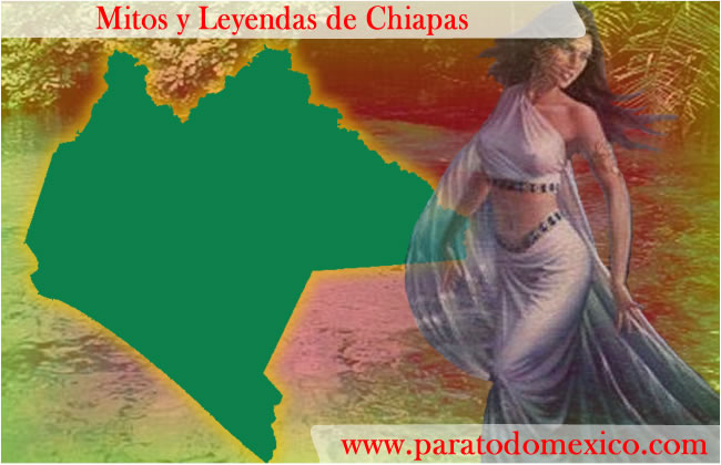 Leyendas de Chiapas Leyendas de Chiapas