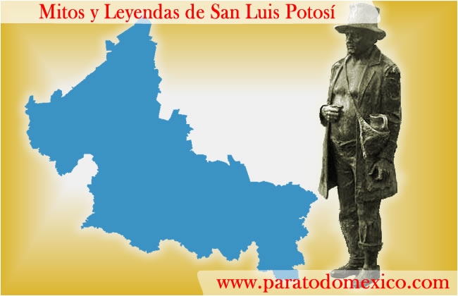 Leyendas de San Luis Potosí Leyendas de San Luis Potosí