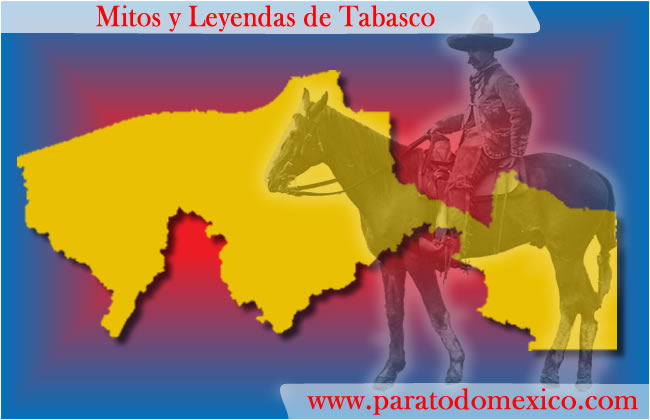 Leyendas de Tabasco Leyendas de Tabasco