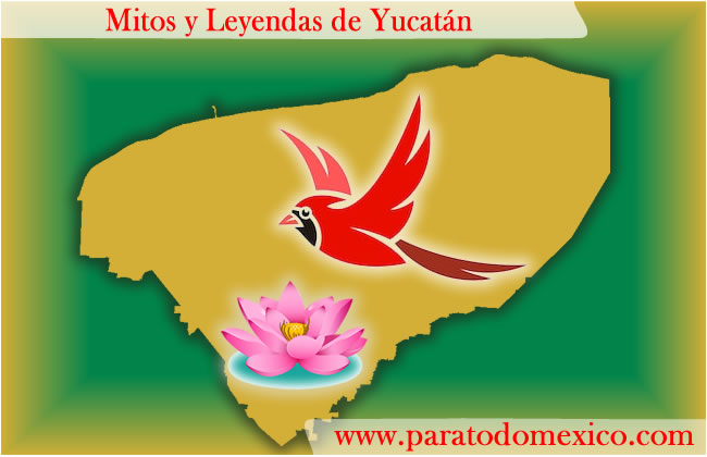 Leyendas de Yucatán Leyendas de Yucatán