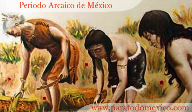 Periodo Arcaico de México Periodo Arcaico de México