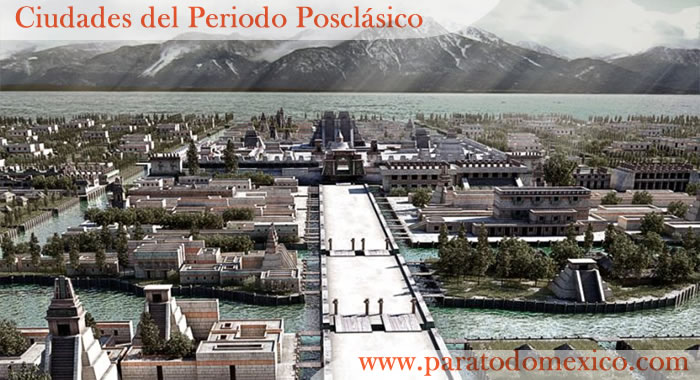 Ciudades del Periodo Posclásico en Mesoamerica Ciudades del Periodo Posclásico en Mesoamerica